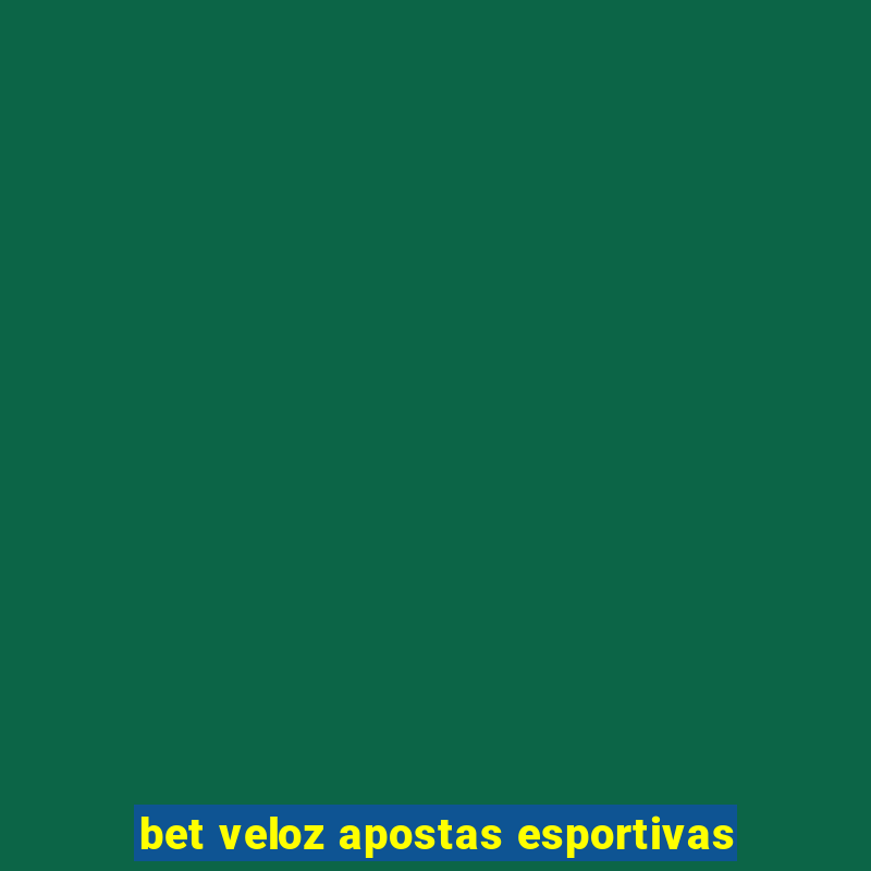 bet veloz apostas esportivas